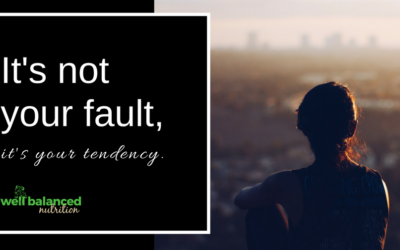 It’s not your fault, it’s your tendency