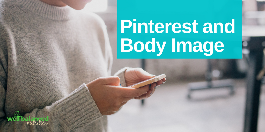 What does Pinterest have to do with my body image?