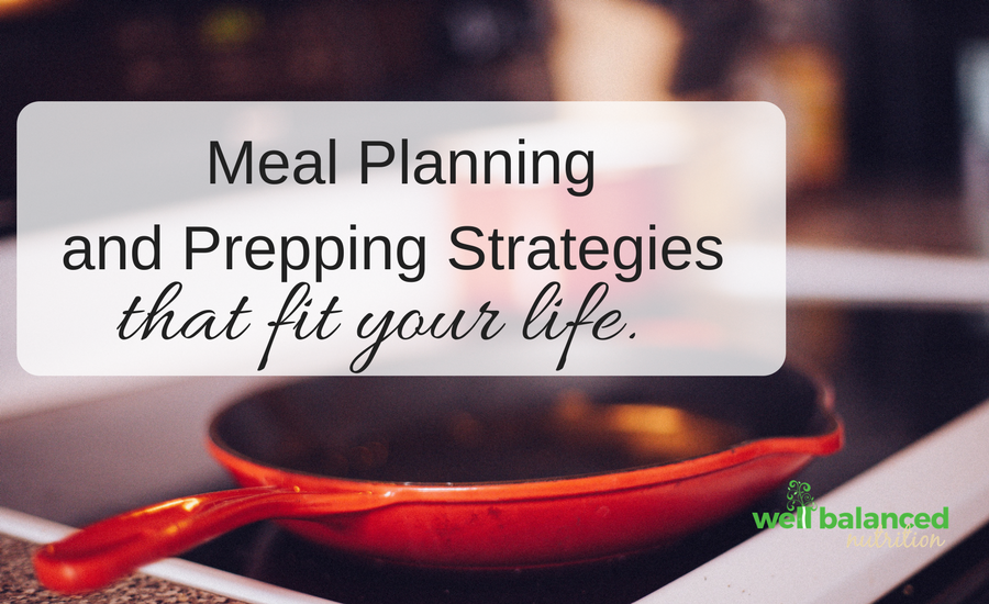 Meal Planning Strategies and Solutions Based on Your Tendency and Situation