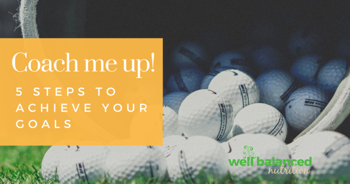 Coach me up! 5 steps to achieve your goals  