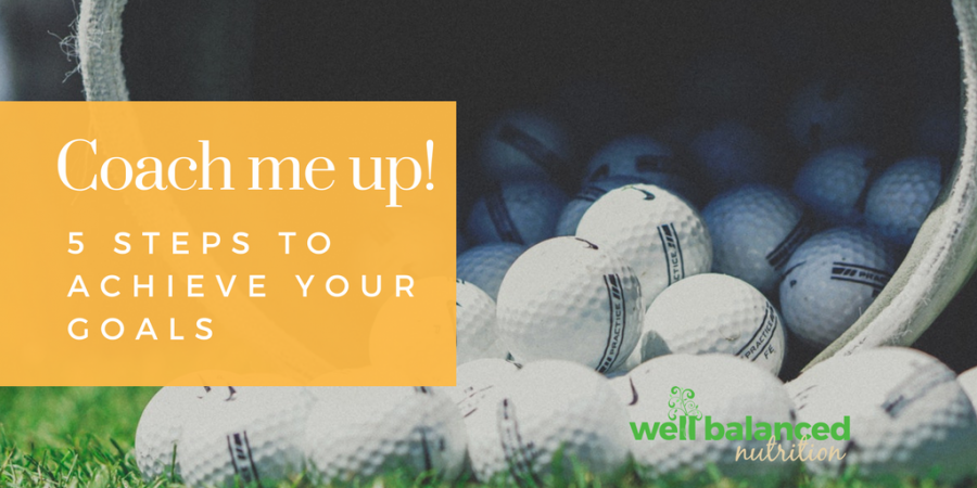 Coach me up! 5 steps to achieve your goals