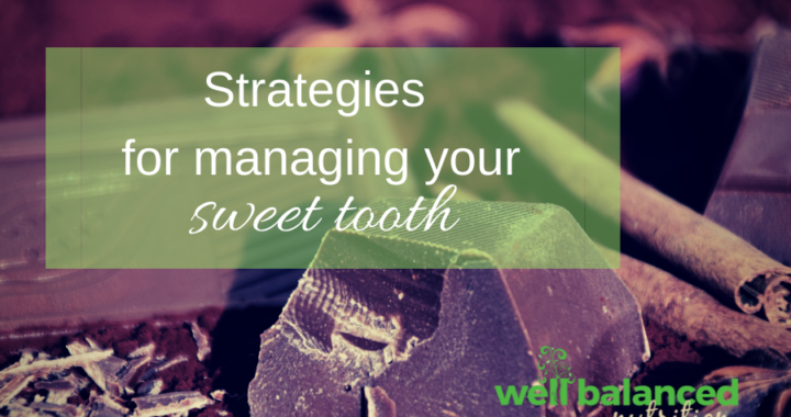 4 Mindful Strategies to Manage Your Sweet Tooth and How To Ward Off Cravings Before They Start  