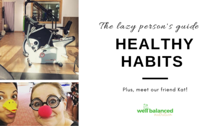 The Lazy Person’s Guide to Healthy Habits