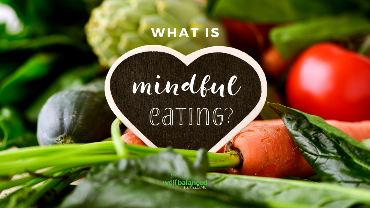 Mindful Eating – What is it and why is it important?
