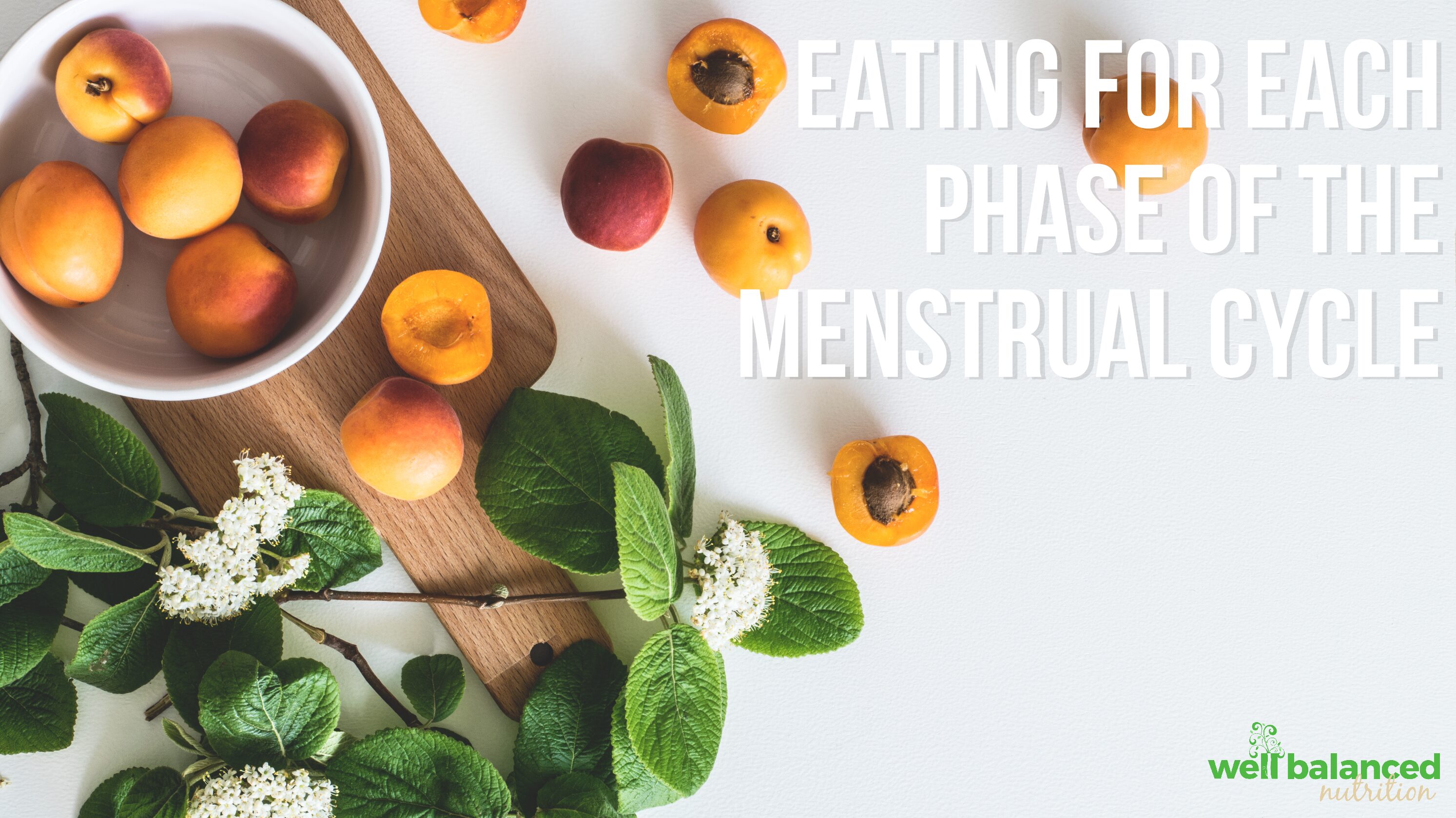 Eating for Each Phase of the Menstrual Cycle 