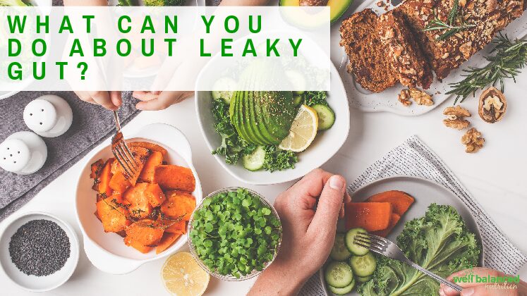 What Can You Do About Leaky Gut? 