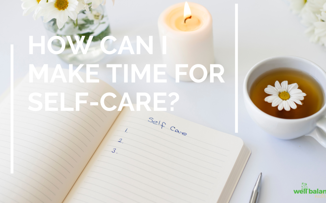 How Can I Make Time for Self-Care?
