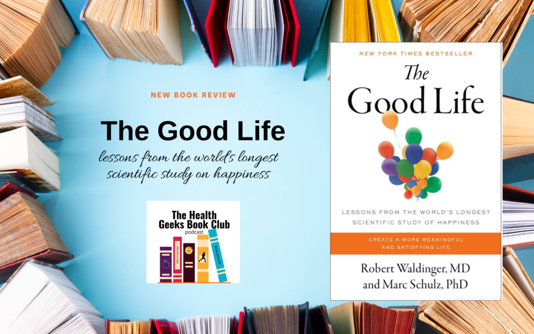 The Good Life, Book by Robert Waldinger, Marc Schulz, Official Publisher  Page